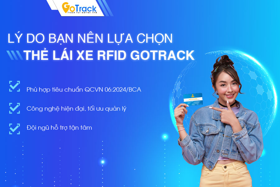 Lý do bạn nên lựa chọn thẻ lái xe RFID GoTrack