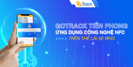 GoTrack tiên phong ứng dụng công nghệ NFC trên thẻ lái xe RFID