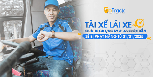 Thời gian lái xe của tài xế không được vượt quá 10 giờ/ngày và 48 giờ/tuần từ 01/01/2025