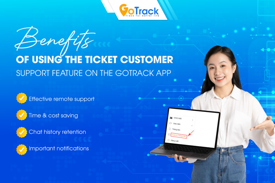 Benefits of using the ticket customer support feature on the GoTrack App