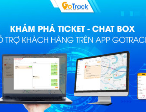 Khám phá tính năng Ticket – Hỗ trợ khách hàng trực tuyến trên App GoTrack365