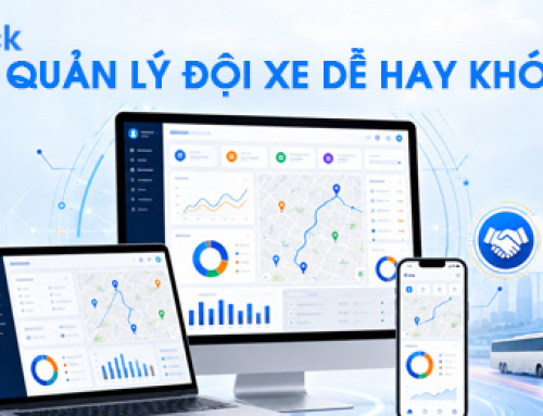Tại sao doanh nghiệp vận tải lại gặp khó khăn khi quản lý đội xe và kiểm soát dữ liệu vận hành?